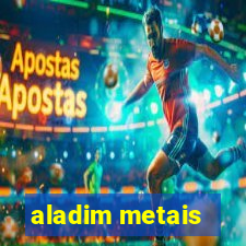 aladim metais